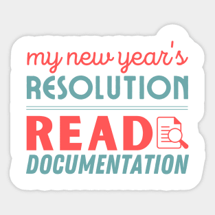 My new year's resolution read documentation for programmers Sticker